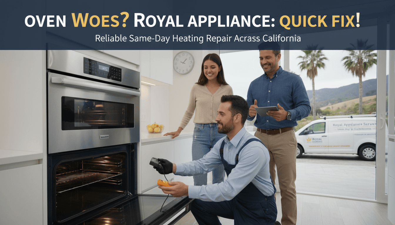 Oven Not Heating Repair Near Me: Reliable Same-Day Solutions for California Homeowners